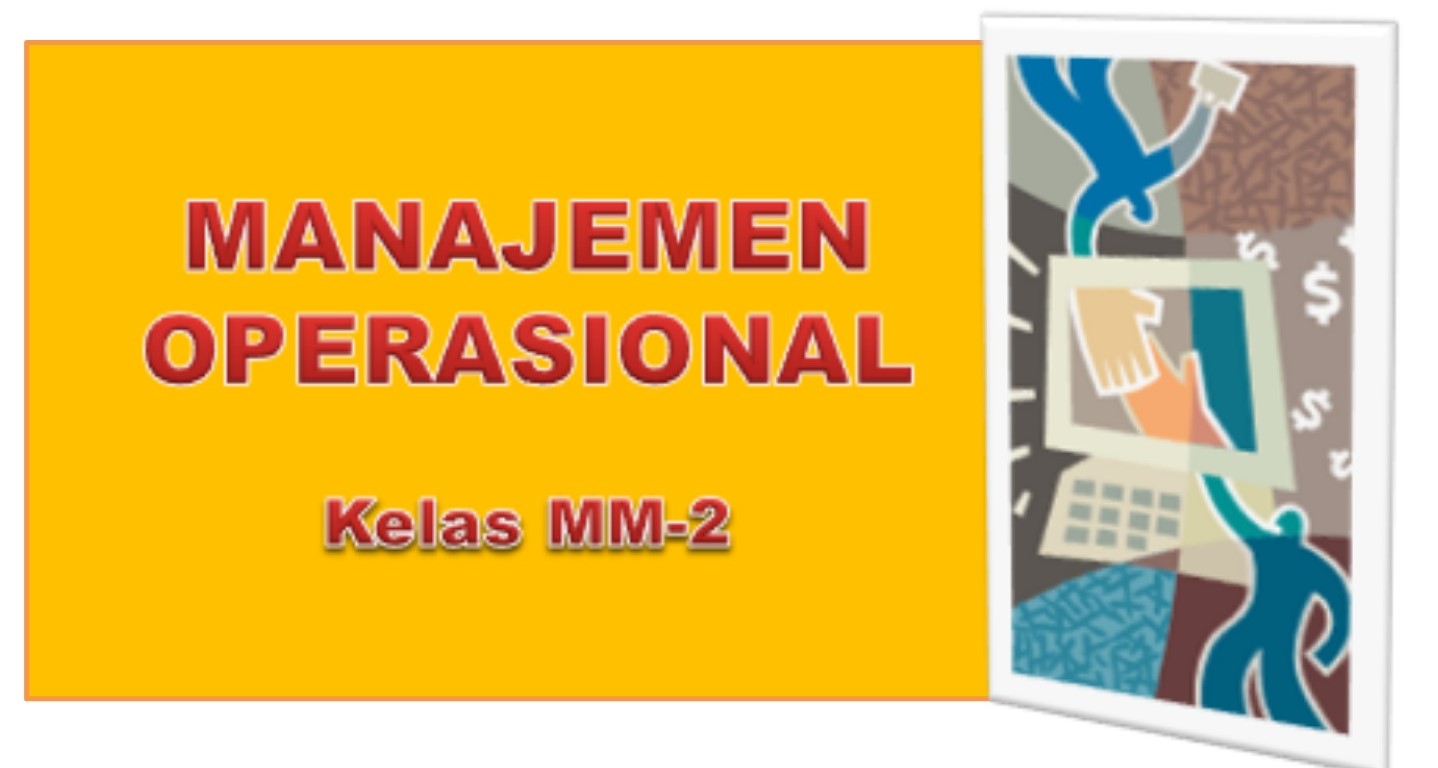 3MM1104-Semester Ganjil-2023/2024-MANAJEMEN PRODUKSI/OPERASIONAL-58MM2-B105