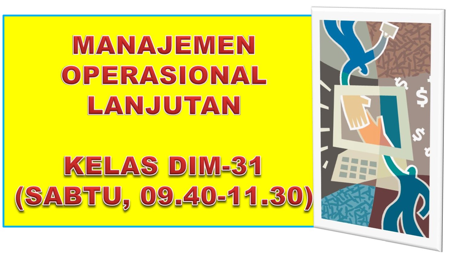 2DIM1208-Semester Ganjil-2023/2024-MANAJEMEN OPERASIONAL LANJUTAN-DIM 31