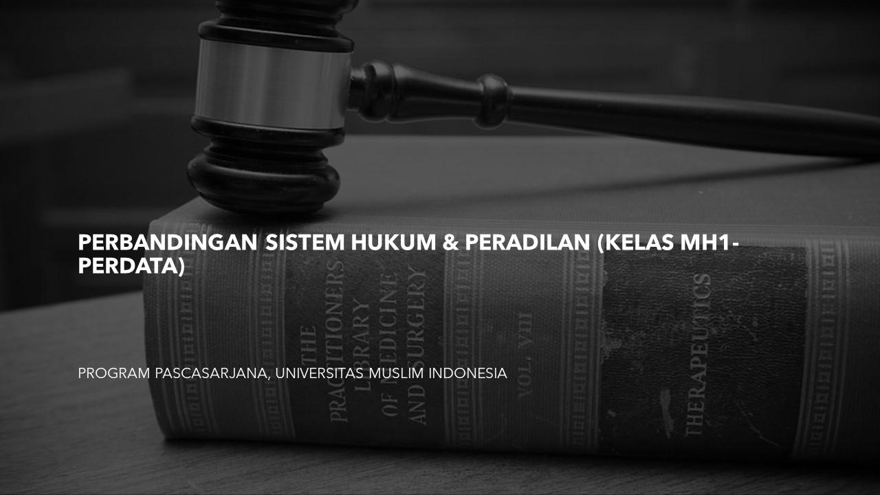 MH1 Perdata - Perbandingan Sistem Hukum &amp; Peradilan