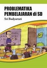 JUMAT-106GMI229-PROBLEMATIKA PENDIDIKAN DASAR MI/SD-C1-10.30-12.10--H408