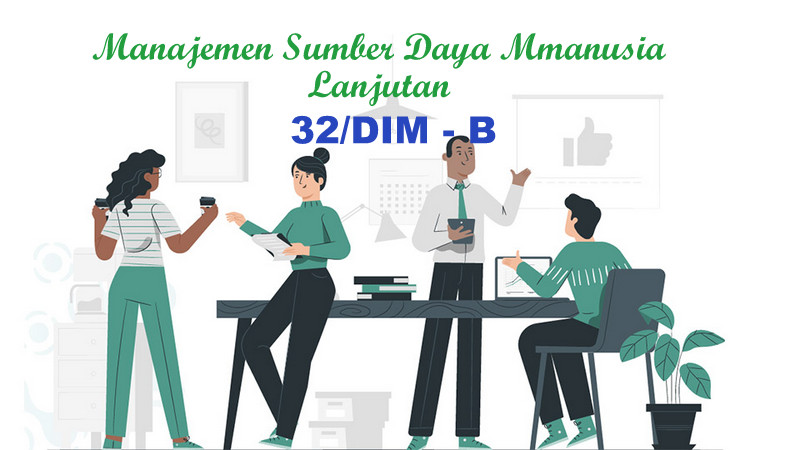 2DIM1206- DIM - B - MANAJEMEN SDM LANJUTAN - Sabtu 16.00-18.00 - Genap 23/24