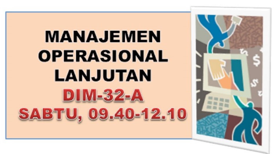 SG-2023/2024-MANAJEMEN OPERASIONAL LANJUTAN-DIM 32A