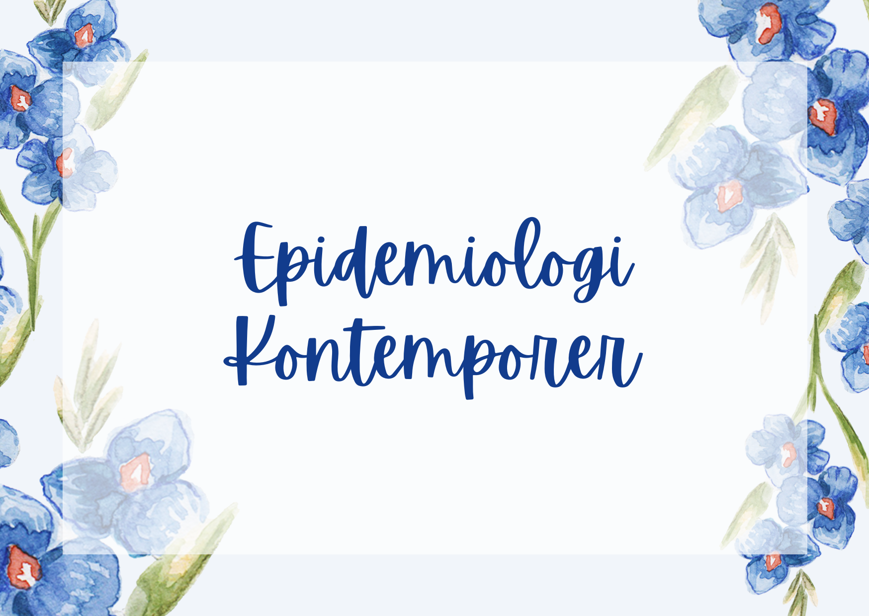 2KM2201 - 202302 - A11 - EPIDEMIOLOGI KONTEMPORER