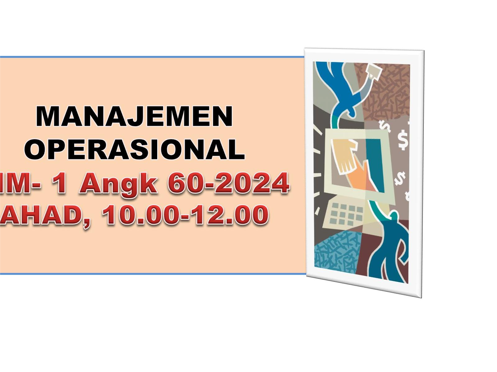 SEMESTER GANJIL-2024/2025-MANAJEMEN OPERASIONAL-MM1-60
