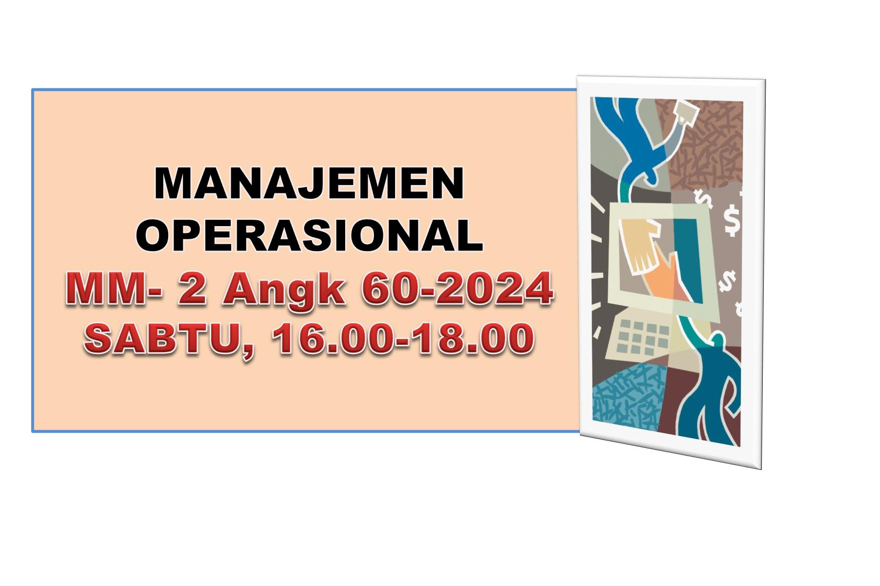 SEMESTER GANJIL-2024/2025-MANAJEMEN OPERASIONAL-MM2-60