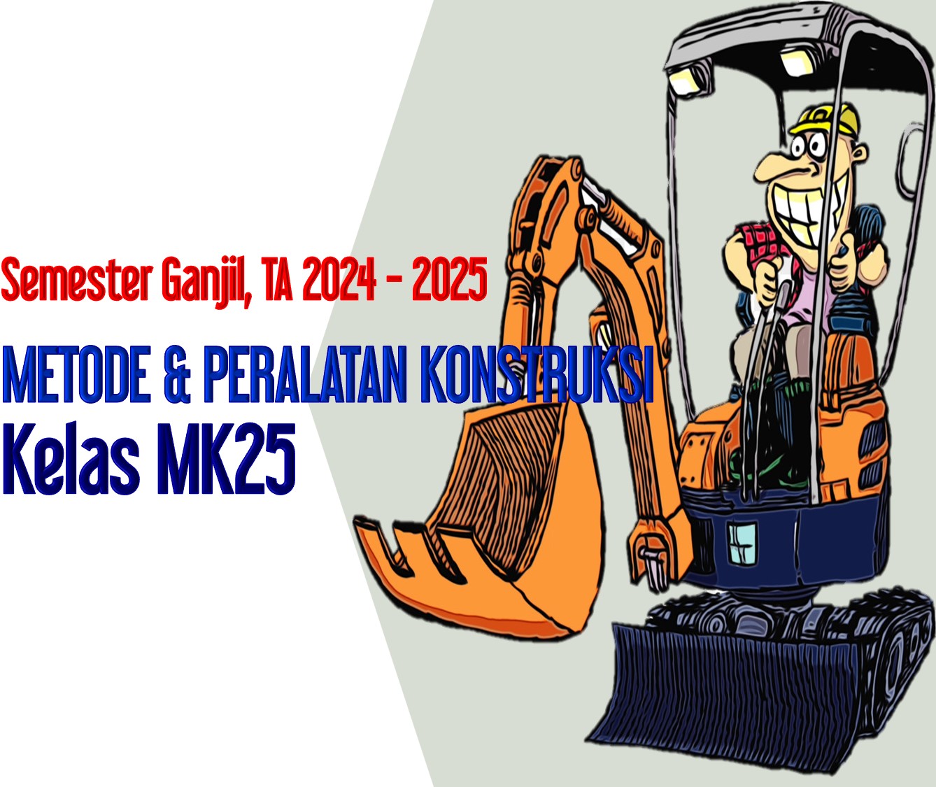 TA 2024-2025, GANJIL - 3TS3227 - METDE DAN PERALATAN KONSTRUKSI - KELAS MK25