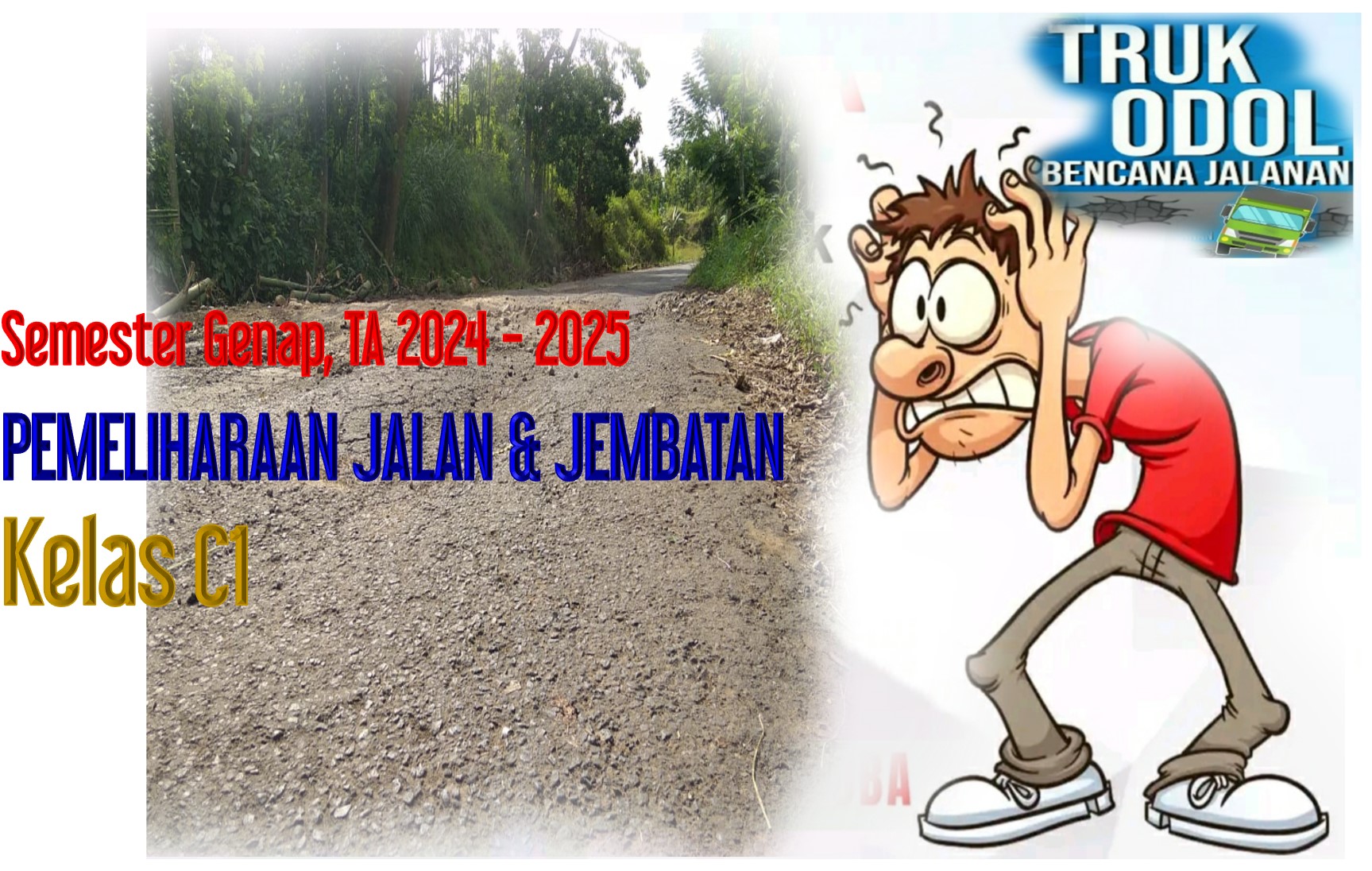 TA 2024-2025, GENAP - 0313TS4810 - PEMELIHARAAN JALAN &amp; JEMBATAN - KELAS C1