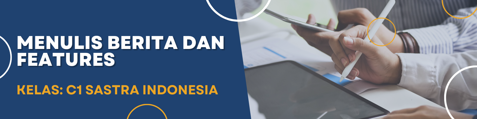 MENULIS BERITA DAN FEATURES - C1 SASTRA INDONESIA