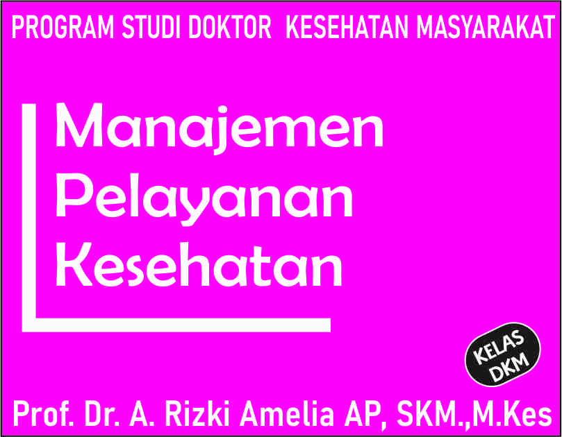 2DIKM16013/2025-2026/DKM01/MATA KULIAH MANAJEMEN PELAYANAN KESEHATAN