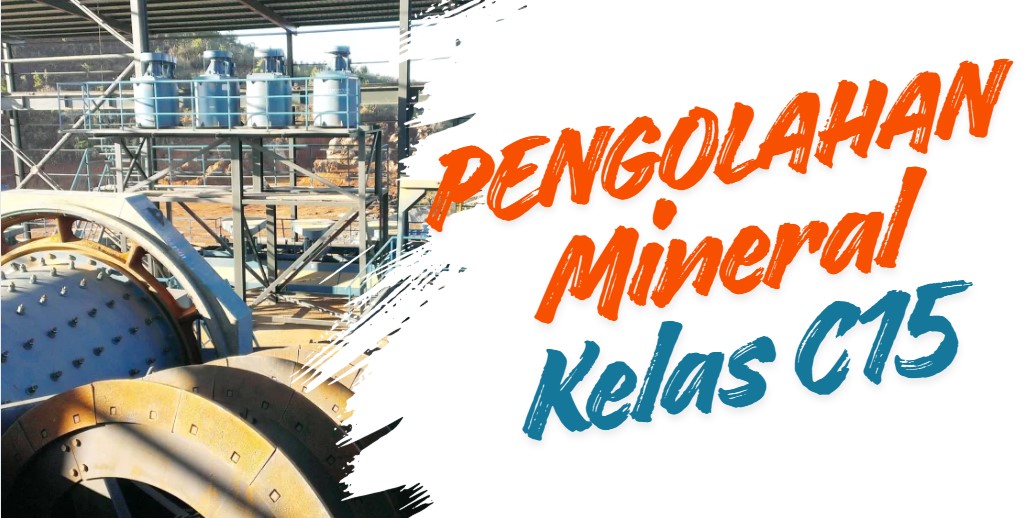 3MKW308 - Ganjil 2025/2026 – C15 - Pengolahan Mineral