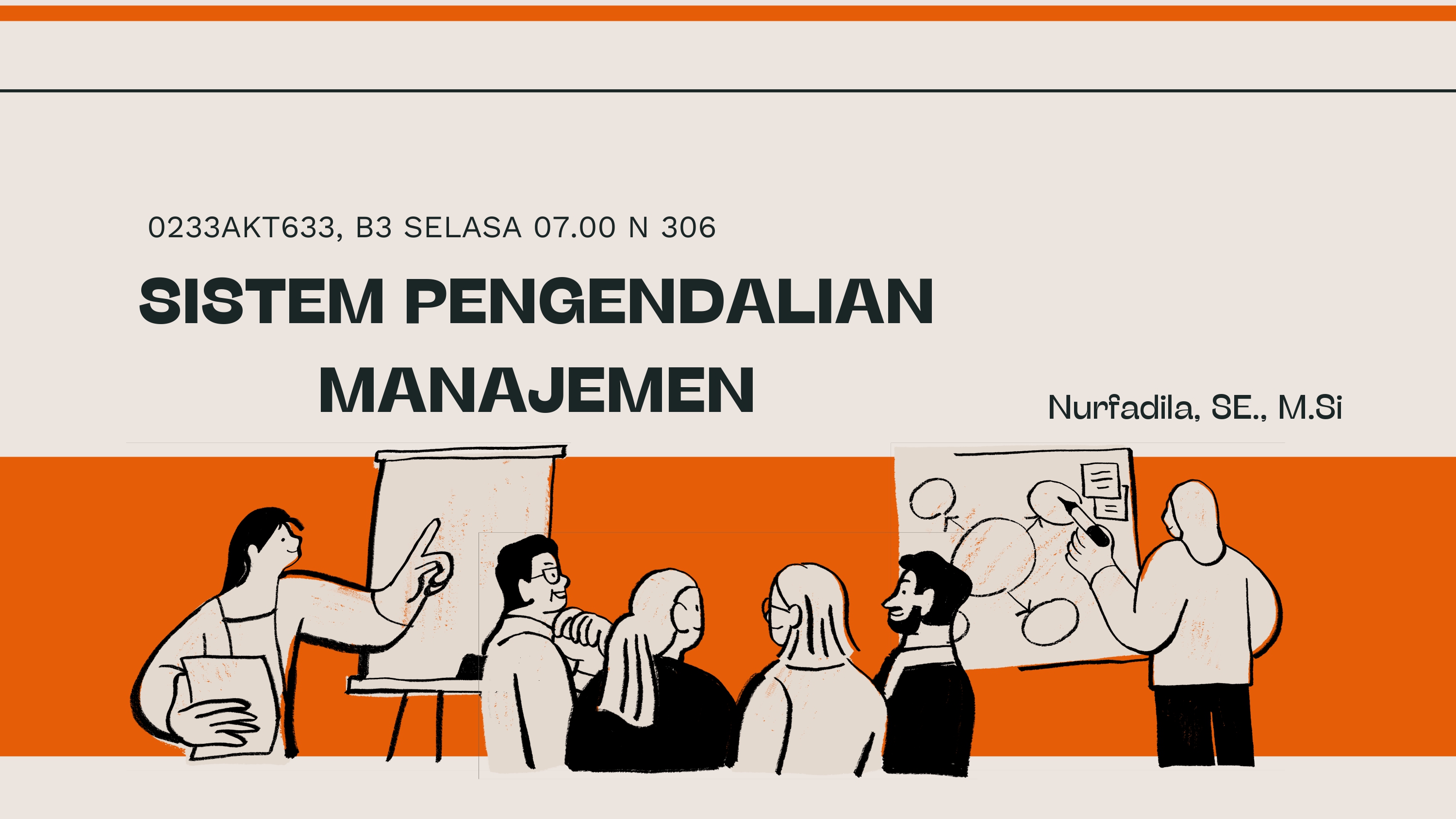 0233AKT633-SISTEM PENGENDALIAN MANAJEMEN-B3-N203-SELASA-07.00