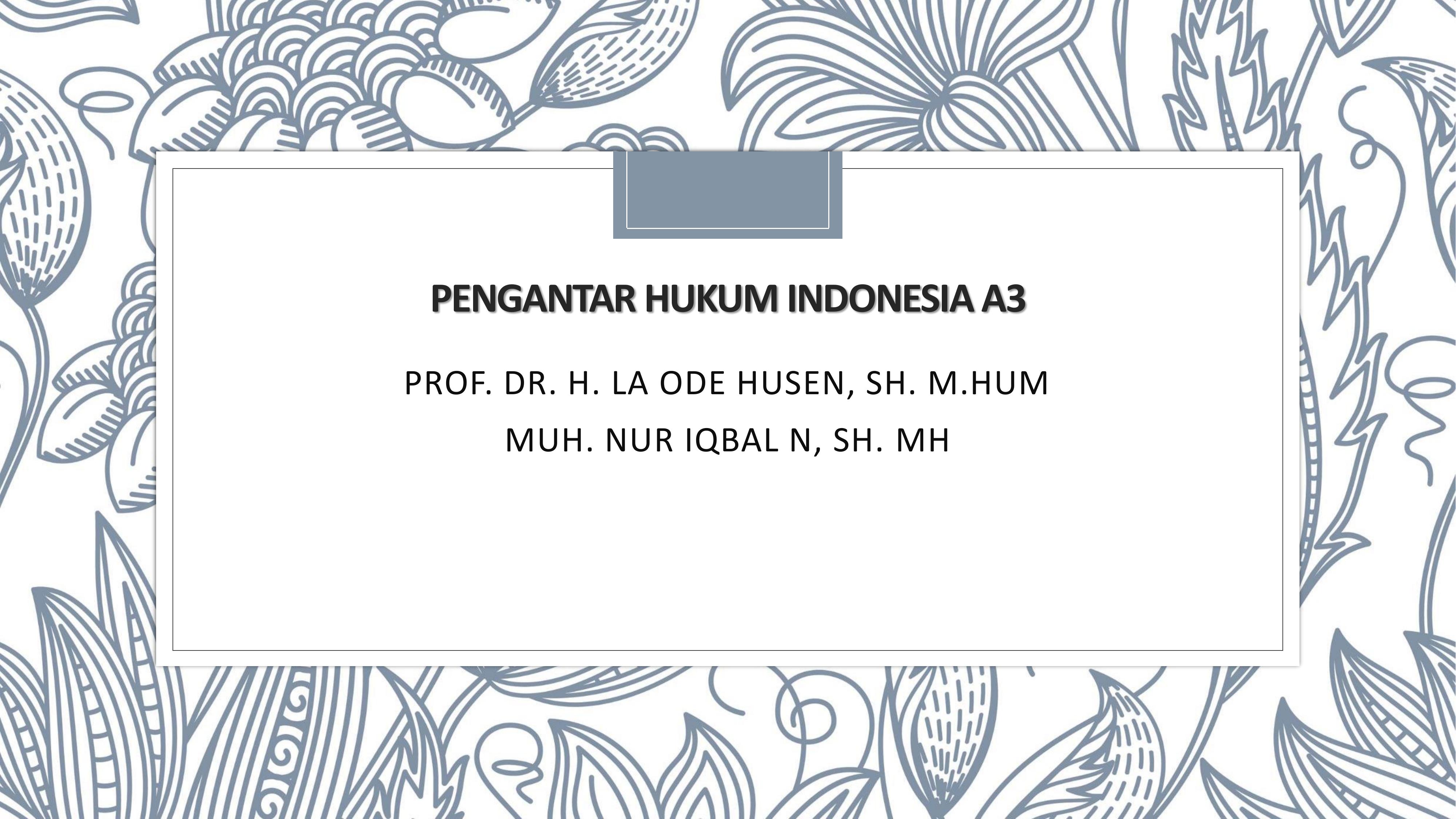 4IH1209 PENGANTAR HUKUM INDONESIA A3/2021-2022 GENAP
