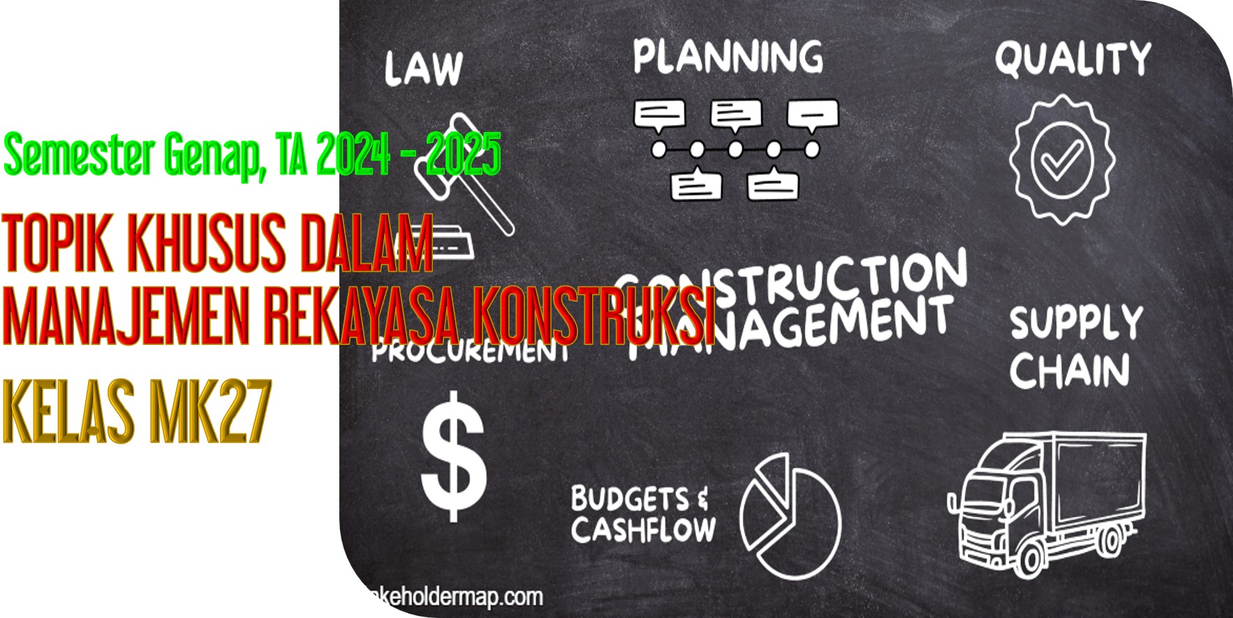 TA 2024-2025, GENAP - 3TS2115 - TOPIK KHUSUS DALAM MANAEMEN REKAYASA KONSTRUKSI - KELAS MK27